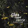 Glas izpod skorje